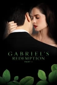 Gabriel's Redemption: Part One hd