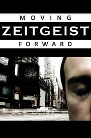 Zeitgeist: Moving Forward hd