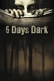 6 Days Dark HD