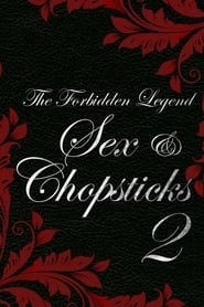 The Forbidden Legend: Sex & Chopsticks 2 hd