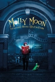 Molly Moon and the Incredible Book of Hypnotism hd