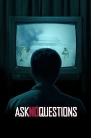 Ask No Questions hd