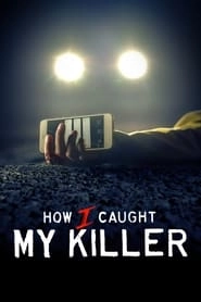 Watch How I Caught My Killer