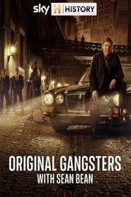 Watch Original Gangsters with Sean Bean