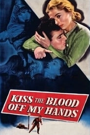 Kiss the Blood Off My Hands hd