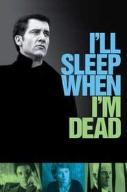 I'll Sleep When I'm Dead hd