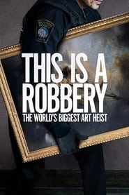 This Is a Robbery: The World's Biggest Art Heist