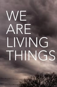 We Are Living Things hd
