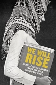 We Will Rise: Michelle Obama's Mission to Educate Girls Around the World hd