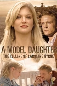 A Model Daughter: The Killing of Caroline Byrne hd