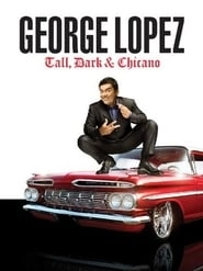 George Lopez: Tall, Dark & Chicano hd