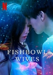 Watch Fishbowl Wives