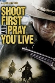 Shoot First And Pray You Live hd