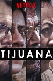 Watch Tijuana