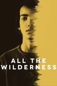 All the Wilderness hd