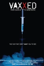 Vaxxed: From Cover-Up to Catastrophe hd