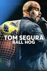 Tom Segura: Ball Hog hd