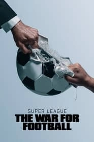 Super League: The War For Football hd