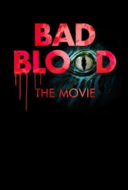 Bad Blood: The Movie HD