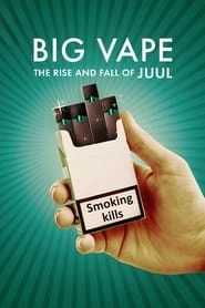 Big Vape: The Rise and Fall of Juul hd