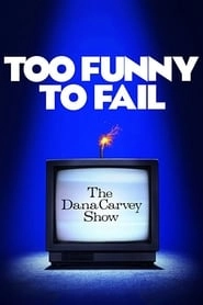 Too Funny to Fail: The Life & Death of The Dana Carvey Show