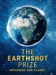 Watch The Earthshot Prize: Repairing Our Planet