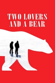 Two Lovers and a Bear hd