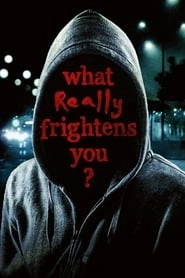 What Really Frightens You? hd
