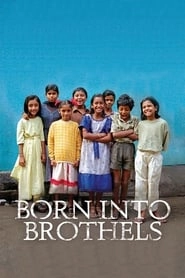 Born Into Brothels: Calcutta's Red Light Kids hd