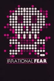 Irrational Fear hd