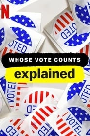 Whose Vote Counts, Explained hd