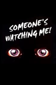 Someone's Watching Me! hd