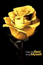 I Can Do Bad All By Myself hd