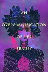 An Oversimplification of Her Beauty hd