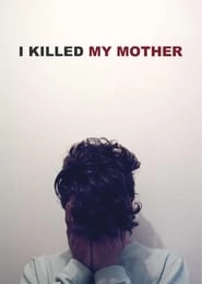 I Killed My Mother hd