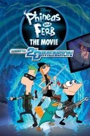 Phineas and Ferb: The Movie: Across the 2nd Dimension hd
