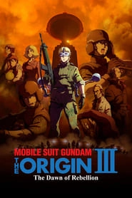 Mobile Suit Gundam: The Origin III - Dawn of Rebellion hd