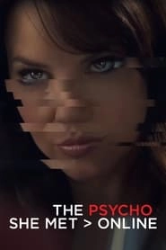 The Psycho She Met Online hd