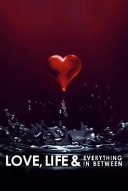 Love, Life & Everything in Between hd
