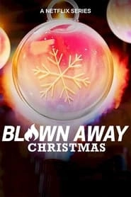 Watch Blown Away: Christmas