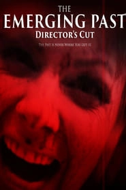 The Emerging Past Director's Cut hd