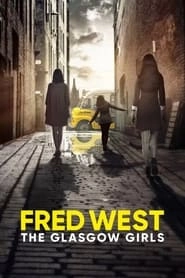 Fred West: The Glasgow Girls hd