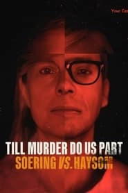 Watch Till Murder Do Us Part: Soering vs. Haysom