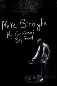 Mike Birbiglia: My Girlfriend's Boyfriend HD