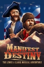 Manifest Destiny: The Lewis & Clark Musical Adventure hd