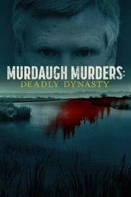 Watch Murdaugh Murders: Deadly Dynasty