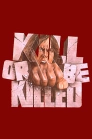 Kill or Be Killed hd