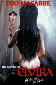 Too Macabre: The Making of Elvira, Mistress of the Dark hd
