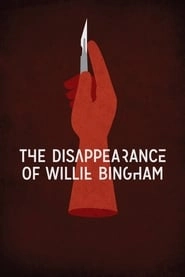 The Disappearance of Willie Bingham hd