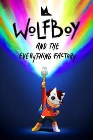 Watch Wolfboy and The Everything Factory